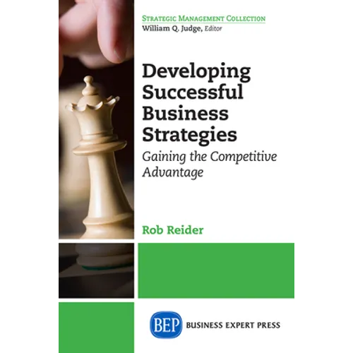Developing Successful Business Strategies: Gaining the Competitive Advantage