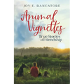 Animal Vignettes: True Stories of Friendship