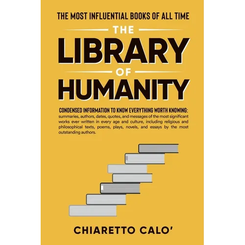 The Library of Humanity: The Most Influential Books of all Time