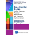 Experimental Design: Unified Concepts, Practical Applications, and Computer Implementation