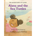 The Adventures of Alana: Alana and the Sea Turtles
