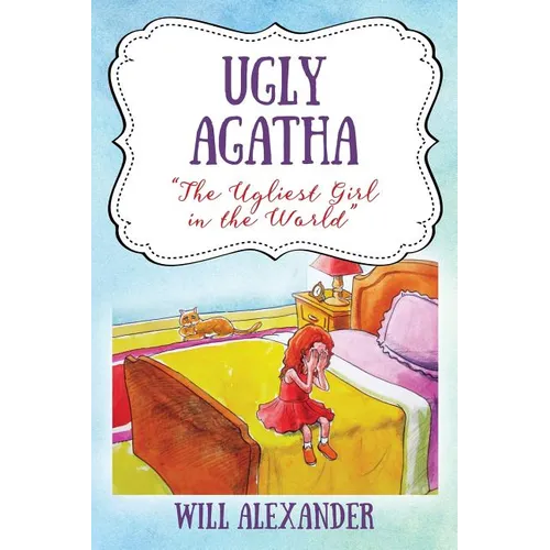 Ugly Agatha: "The Ugliest Girl in the World"