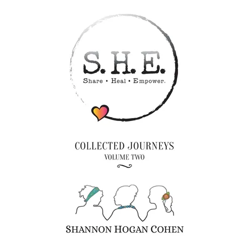 S.H.E. Share Heal Empower: Collected Journeys (Volume 2)