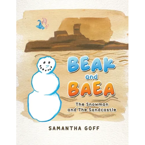 Beak and Baea: The Snowman and The Sandcastle