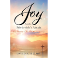 Joy Amidst Friedreich's Ataxia: Deo Gloria - To God Be the Glory!