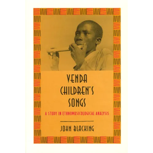 Venda Children's Songs: A Study in Ethnomusicological Analysis