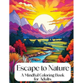 Escape to Nature: Mindful Coloring Book for Adults