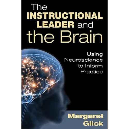 The Instructional Leader and the Brain: Using Neuroscience to Inform Practice