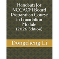 Handouts for NCCAOM Board Preparation Course in Foundation Module