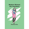 Modern Woman: Her Intentions
