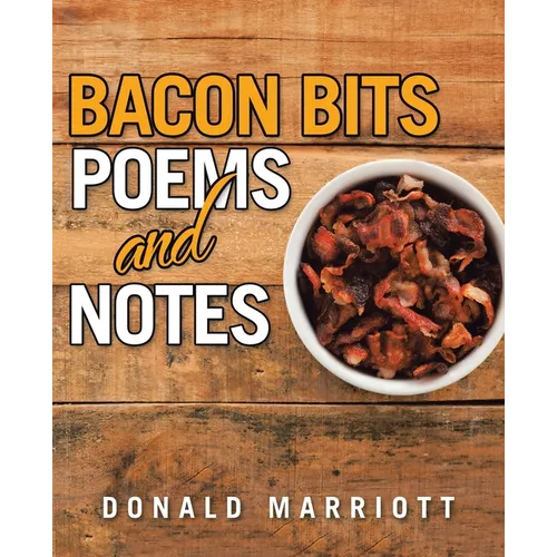 Bacon Bits: Poems and Notes