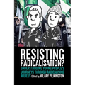 Resisting Radicalisation?: Understanding Young People's Journeys Through Radicalising Milieus