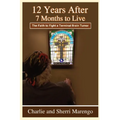 12 Years After 7 Months to Live: The Faith to Fight a Terminal Brain Tumor