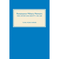 Renaissance Military Memoirs: War, History and Identity, 1450-1600
