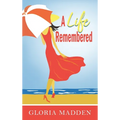 A Life Remembered