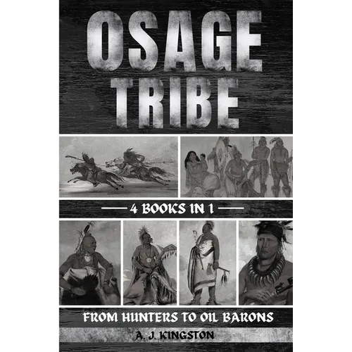 Osage Tribe: From Hunters To Oil Barons
