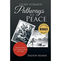 Story-Formed Pathways to Peace: Headline News from Genesis, Jesus and Today
