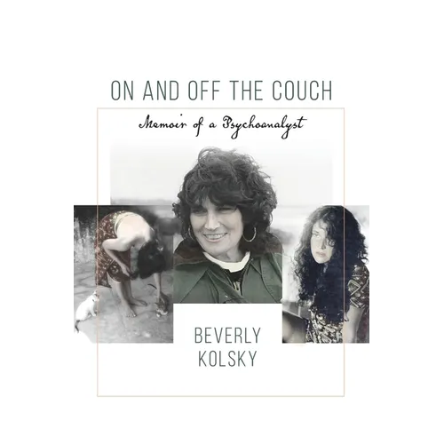 On and off the Couch: Memoir of a Psychoanalyst