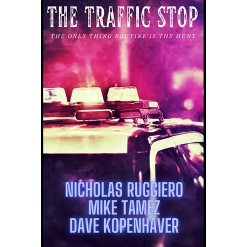 The traffic stop: The only thing routine is the hunt