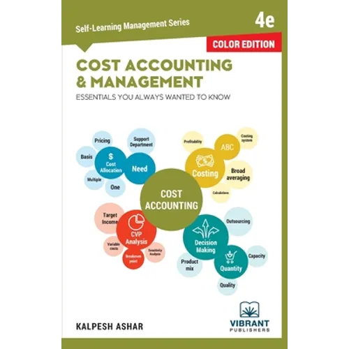 Cost Accounting and Management Essentials You Always Wanted To Know (Color)