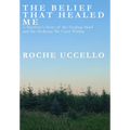 The Belief That Healed Me