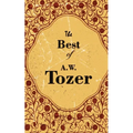 The Best Of A. W. Tozer