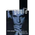 Glenn Gould: The Ecstasy and Tragedy of Genius