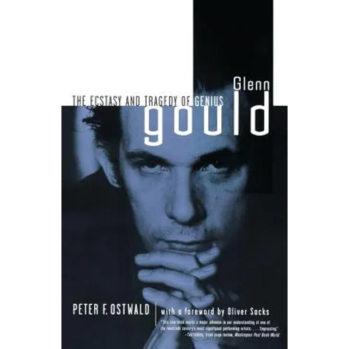 Glenn Gould: The Ecstasy and Tragedy of Genius