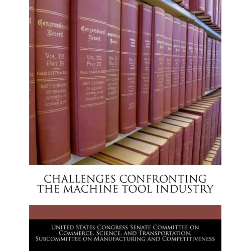 Challenges Confronting the Machine Tool Industry