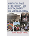 Leftist Critique of the Principles of Identity, Diversity, and Multiculturalism