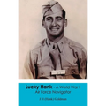 Lucky Hank - A World War ll Air Force Navigator