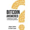 Bitcoin Answered: A Beginner's Guide to Everything Bitcoin