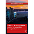 Airport Management: Investing In, Operating and Growing the Business