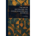 The Art of Decorating Dry Goods Windows and Interiors