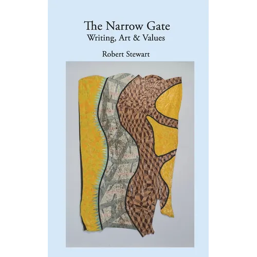 The Narrow Gate: Art, Writing & Values