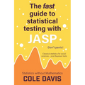 The fast guide to statistical testing with JASP: Classical statistics for social sciences - plus Bayesian tests