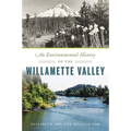 An Environmental History of the Willamette Valley