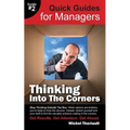 Thinking Into the Corners - Quick Guides for Managers