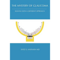The Mystery of Glaucoma: Solving With a Different Approach