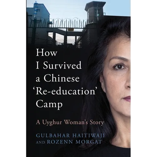 How I Survived A Chinese 'Re-education' Camp: A Uyghur Woman's Story