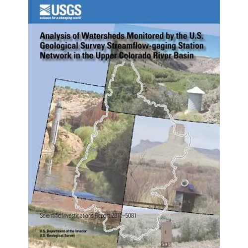 Analysis of Watersheds Monitored by the U.S. Geological Survey Streamflow-gaging Station Network in the Upper Colorado River Basin