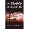 In Search of Something