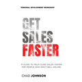 Get Sales Faster: A guide to help close deals faster for people who don't sell online.
