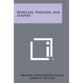 Wheelers, Pointers, And Leaders