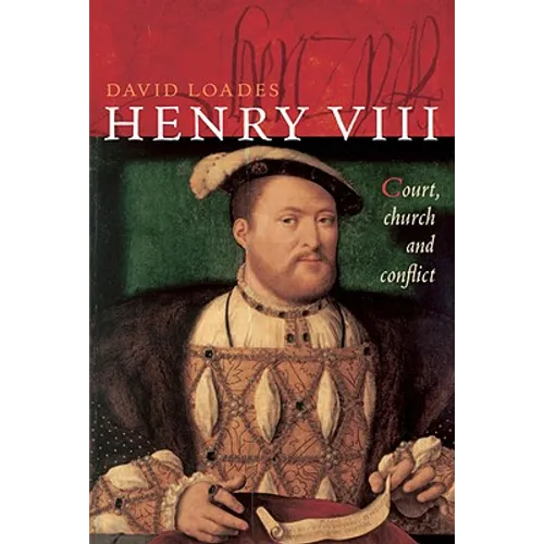Henry VIII: Court, Church and Conflict