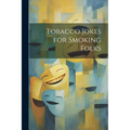 Tobacco Jokes for Smoking Folks