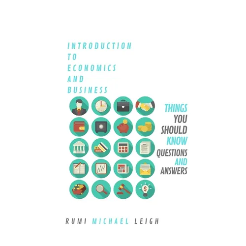 Introduction To Economics And Business "Things You Should Know"
