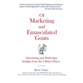 Of Marketing and Emasculated Goats: Marketing Insights from the Oddest Places