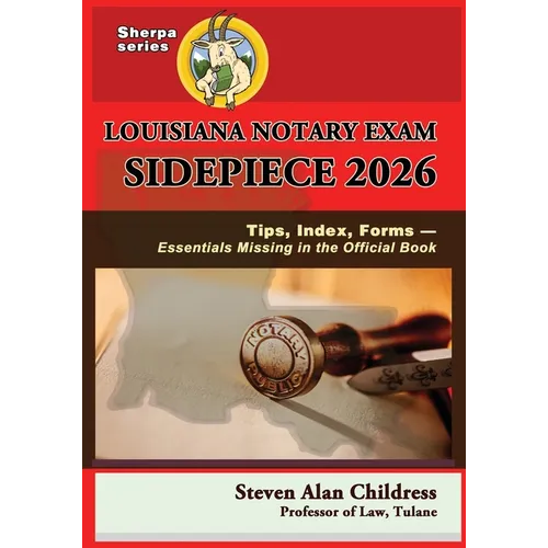 Louisiana Notary Exam Sidepiece 2026: Tips, Index, Forms - Essentials Missing in the Official Book