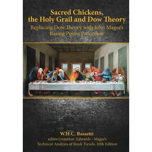 Sacred Chickens, the Holy Grail and Dow Theory: Replacing Dow Theory with John Magee's Basing Points Procedure